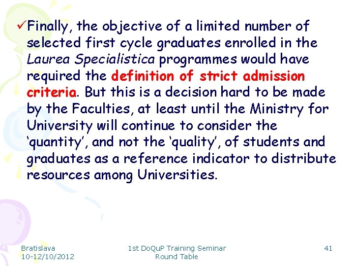üFinally, the objective of a limited number of selected first cycle graduates enrolled in
