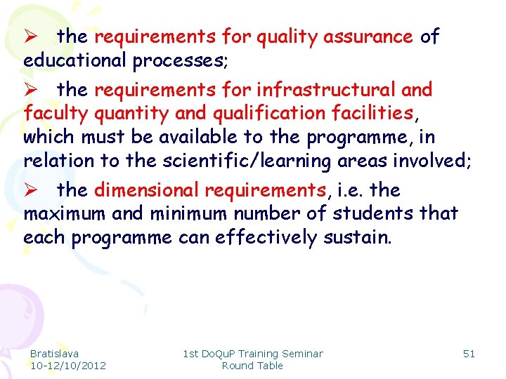 Ø the requirements for quality assurance of educational processes; Ø the requirements for infrastructural