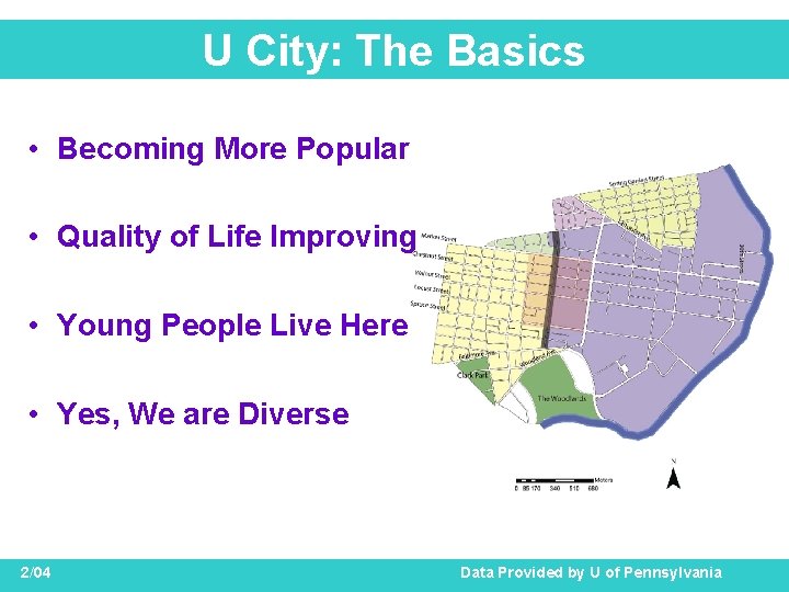 U City: The Basics • Becoming More Popular • Quality of Life Improving •