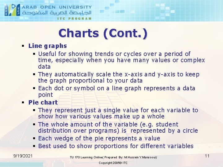 Charts (Cont. ) § Line graphs § Useful for showing trends or cycles over