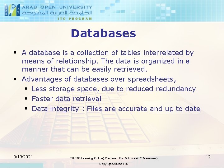 Databases § A database is a collection of tables interrelated by means of relationship.