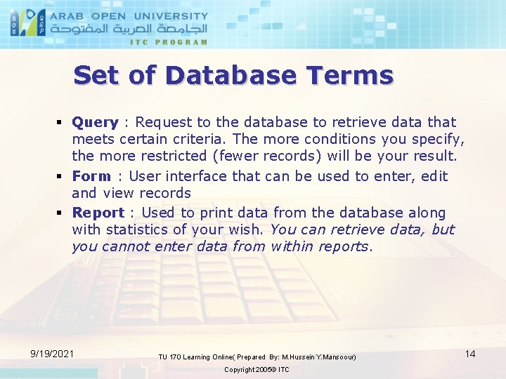 Set of Database Terms § Query : Request to the database to retrieve data