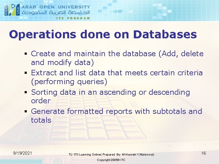 Operations done on Databases § Create and maintain the database (Add, delete and modify