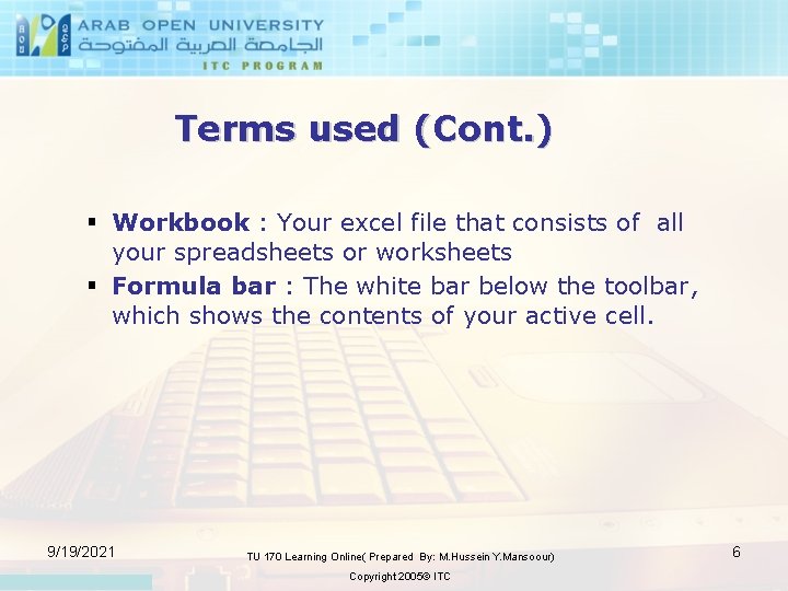 Terms used (Cont. ) § Workbook : Your excel file that consists of all