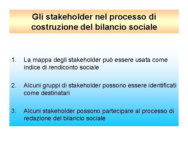 Gli stakeholder nel processo di costruzione del bilancio sociale 1. La mappa degli stakeholder