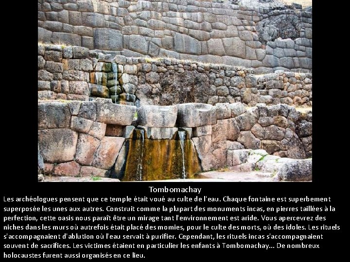 Tombomachay Les archéologues pensent que ce temple était voué au culte de l'eau. Chaque