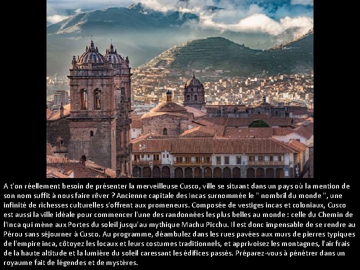 A t'on réellement besoin de présenter la merveilleuse Cusco, ville se situant dans un