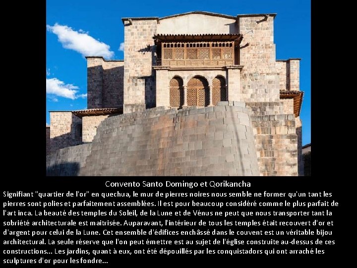 Convento Santo Domingo et Qorikancha Signifiant "quartier de l'or" en quechua, le mur de