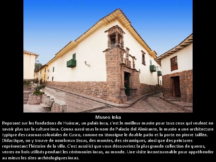 Museo Inka Reposant sur les fondations de Huáscar, un palais inca, c'est le meilleur