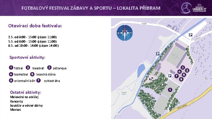 FOTBALOVÝ FESTIVAL ZÁBAVY A SPORTU – LOKALITA PŘÍBRAM Otevírací doba festivalu: 2. 5. od
