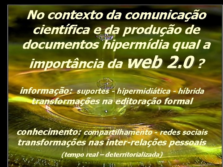 No contexto da comunicação científica e da produção de documentos hipermídia qual a importância