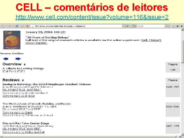 CELL – comentários de leitores http: //www. cell. com/content/issue? volume=116&issue=2 