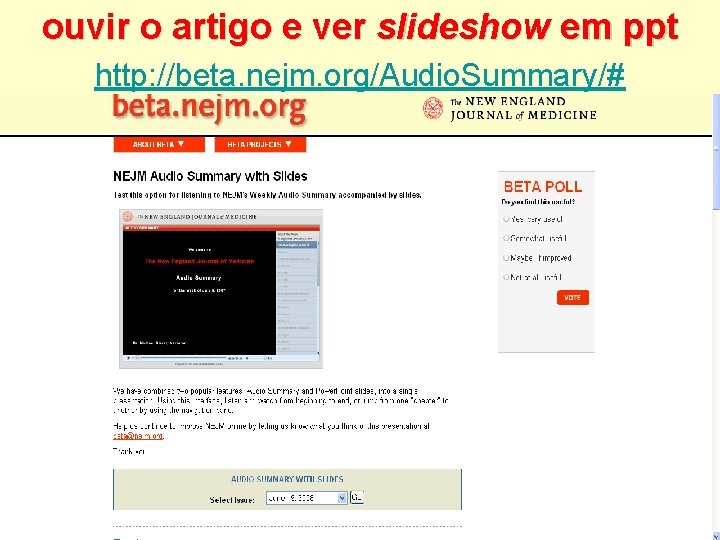 ouvir o artigo e ver slideshow em ppt http: //beta. nejm. org/Audio. Summary/# 