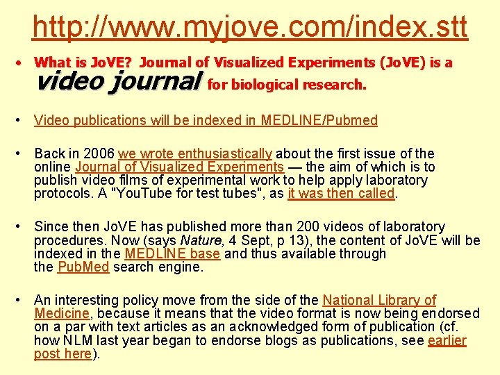 http: //www. myjove. com/index. stt • What is Jo. VE? Journal of Visualized Experiments