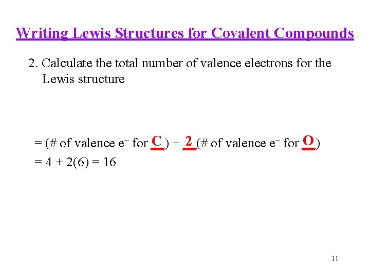 Writing Lewis Structures for Covalent Compounds 2. Calculate the total number of valence electrons