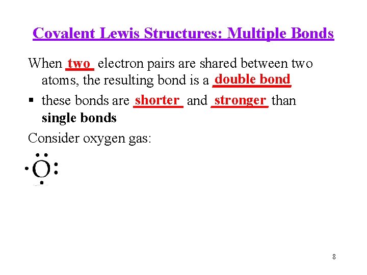 Covalent Lewis Structures: Multiple Bonds When ____ two electron pairs are shared between two