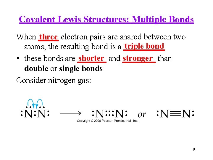 Covalent Lewis Structures: Multiple Bonds When _____ three electron pairs are shared between two