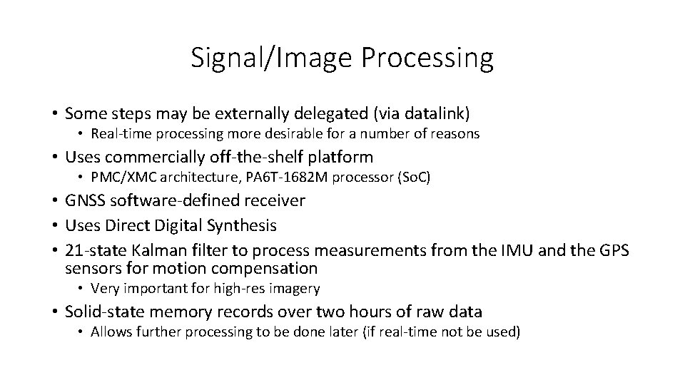 Signal/Image Processing • Some steps may be externally delegated (via datalink) • Real-time processing