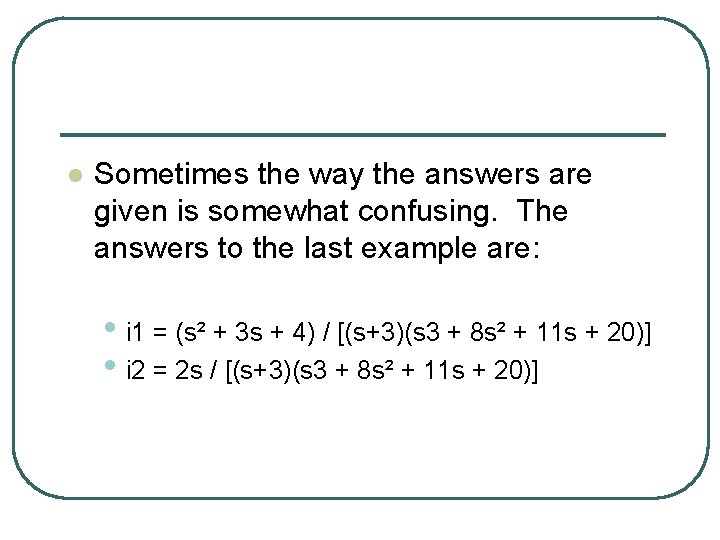 l Sometimes the way the answers are given is somewhat confusing. The answers to l Sometimes the way the answers are given is somewhat confusing. The answers to