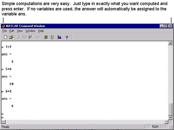 Simple computations are very easy. Just type in exactly what you want computed and Simple computations are very easy. Just type in exactly what you want computed and