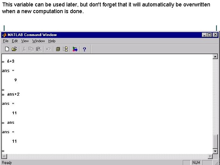 This variable can be used later, but don't forget that it will automatically be This variable can be used later, but don't forget that it will automatically be