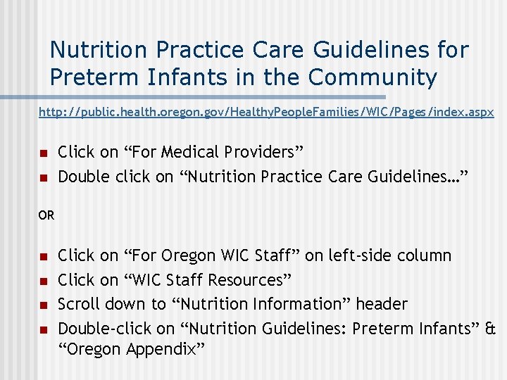 Nutrition Practice Care Guidelines for Preterm Infants in the Community http: //public. health. oregon.