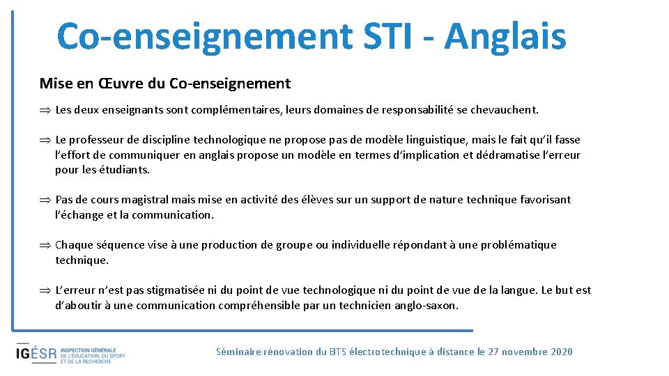 Co-enseignement STI - Anglais Mise en Œuvre du Co-enseignement Les deux enseignants sont complémentaires,