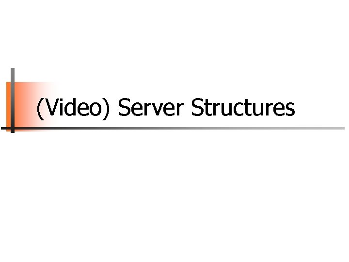(Video) Server Structures 