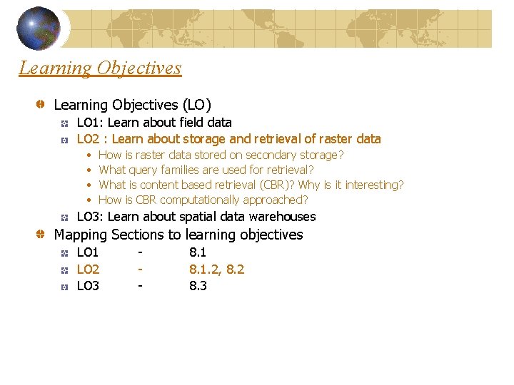 Learning Objectives (LO) LO 1: Learn about field data LO 2 : Learn about Learning Objectives (LO) LO 1: Learn about field data LO 2 : Learn about