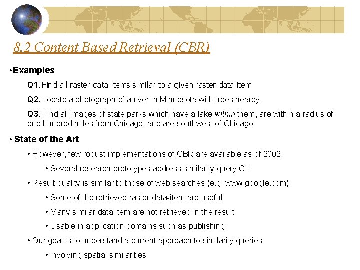 8. 2 Content Based Retrieval (CBR) • Examples Q 1. Find all raster data-items 8. 2 Content Based Retrieval (CBR) • Examples Q 1. Find all raster data-items