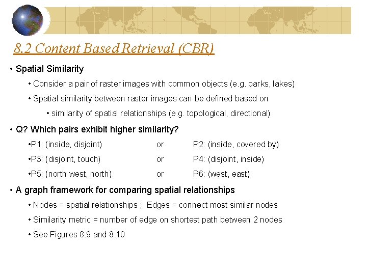 8. 2 Content Based Retrieval (CBR) • Spatial Similarity • Consider a pair of 8. 2 Content Based Retrieval (CBR) • Spatial Similarity • Consider a pair of