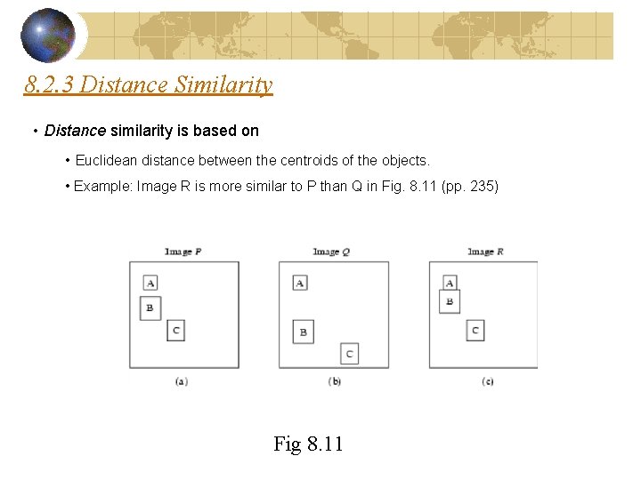8. 2. 3 Distance Similarity • Distance similarity is based on • Euclidean distance 8. 2. 3 Distance Similarity • Distance similarity is based on • Euclidean distance