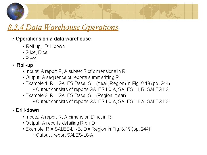 8. 3. 4 Data Warehouse Operations • Operations on a data warehouse • Roll-up, 8. 3. 4 Data Warehouse Operations • Operations on a data warehouse • Roll-up,