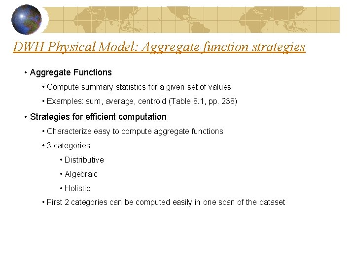 DWH Physical Model: Aggregate function strategies • Aggregate Functions • Compute summary statistics for DWH Physical Model: Aggregate function strategies • Aggregate Functions • Compute summary statistics for