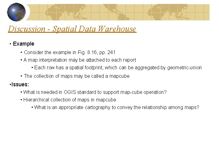 Discussion - Spatial Data Warehouse • Example • Consider the example in Fig. 8. Discussion - Spatial Data Warehouse • Example • Consider the example in Fig. 8.