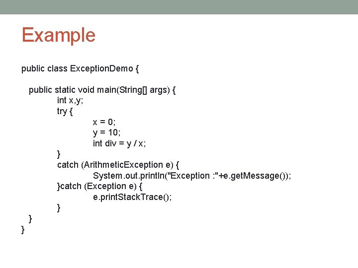 Example public class Exception. Demo { public static void main(String[] args) { int x,