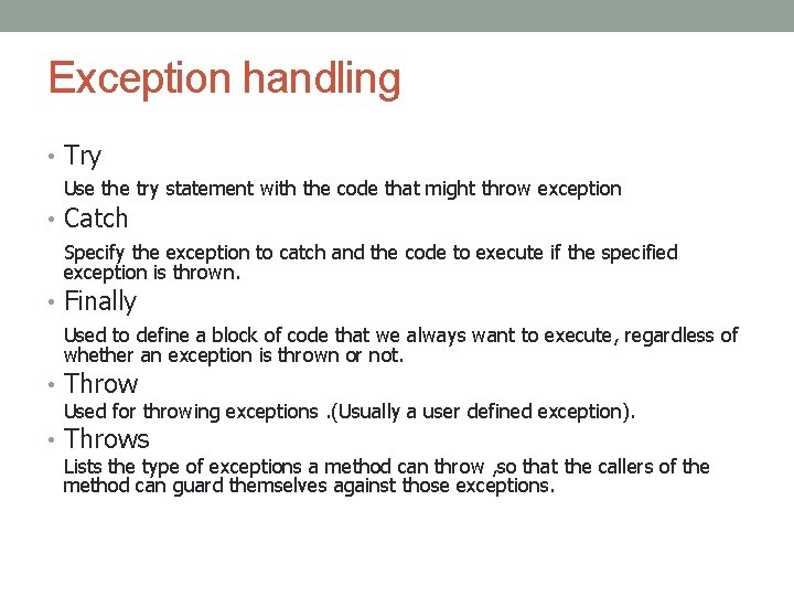 Exception handling • Try Use the try statement with the code that might throw