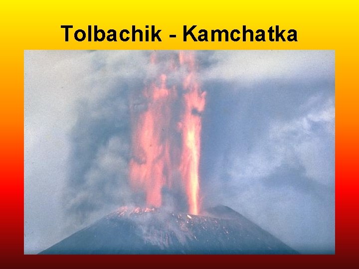 Tolbachik - Kamchatka 