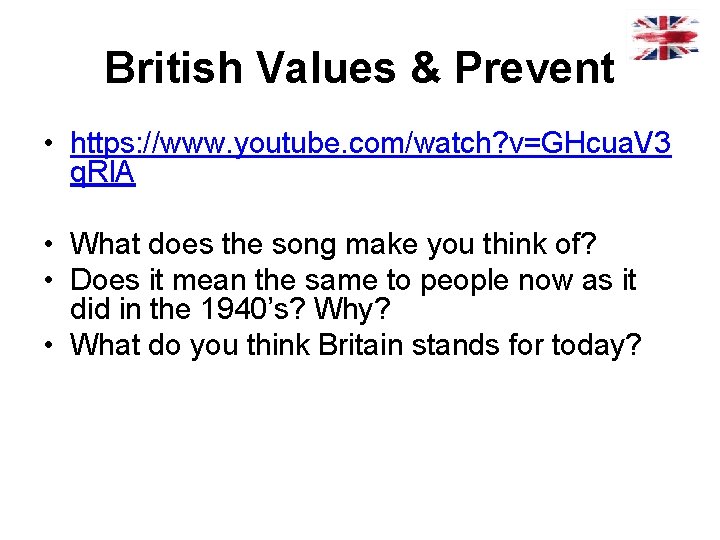 British Values & Prevent • https: //www. youtube. com/watch? v=GHcua. V 3 q. Rl.