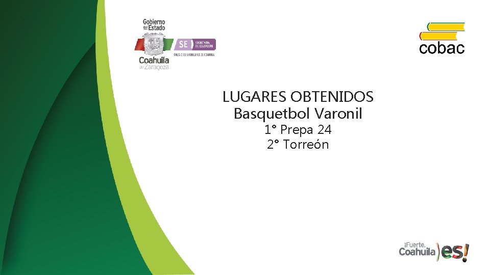 LUGARES OBTENIDOS Basquetbol Varonil 1° Prepa 24 2° Torreón 