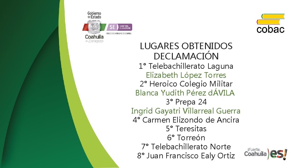 LUGARES OBTENIDOS DECLAMACIÓN 1° Telebachillerato Laguna Elizabeth López Torres 2° Heroico Colegio Militar Blanca