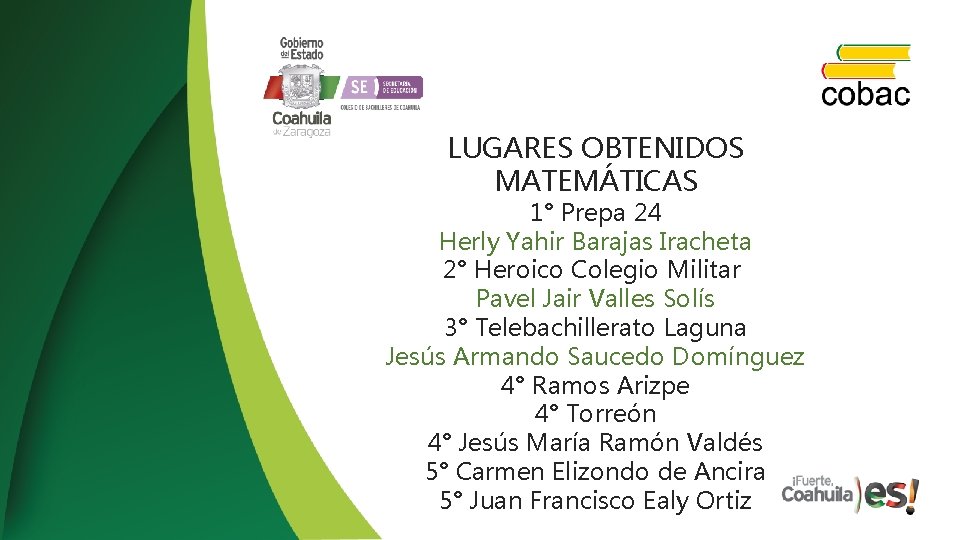 LUGARES OBTENIDOS MATEMÁTICAS 1° Prepa 24 Herly Yahir Barajas Iracheta 2° Heroico Colegio Militar