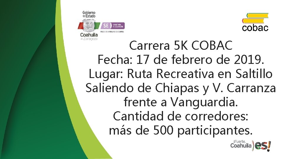 Carrera 5 K COBAC Fecha: 17 de febrero de 2019. Lugar: Ruta Recreativa en
