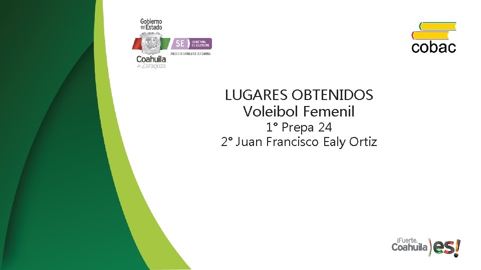 LUGARES OBTENIDOS Voleibol Femenil 1° Prepa 24 2° Juan Francisco Ealy Ortiz 