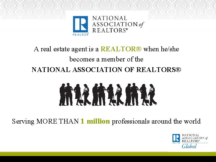 A real estate agent is a REALTOR® when he/she becomes a member of the