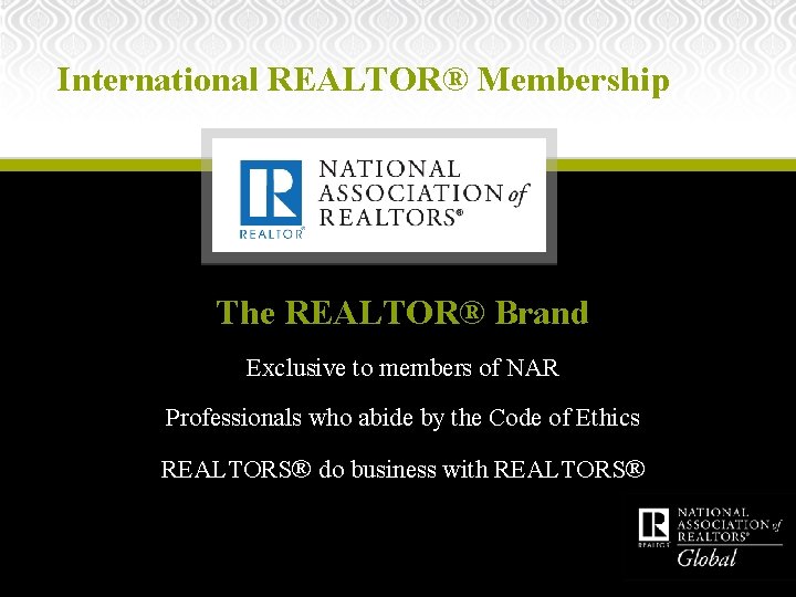 International REALTOR Membership A real estate agent is
