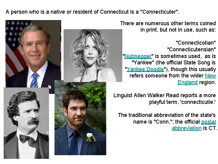 A person who is a native or resident of Connecticut is a "Connecticuter". There