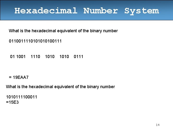 Hexadecimal Number System What is the hexadecimal equivalent of the binary number 011001111010100111 01 Hexadecimal Number System What is the hexadecimal equivalent of the binary number 011001111010100111 01