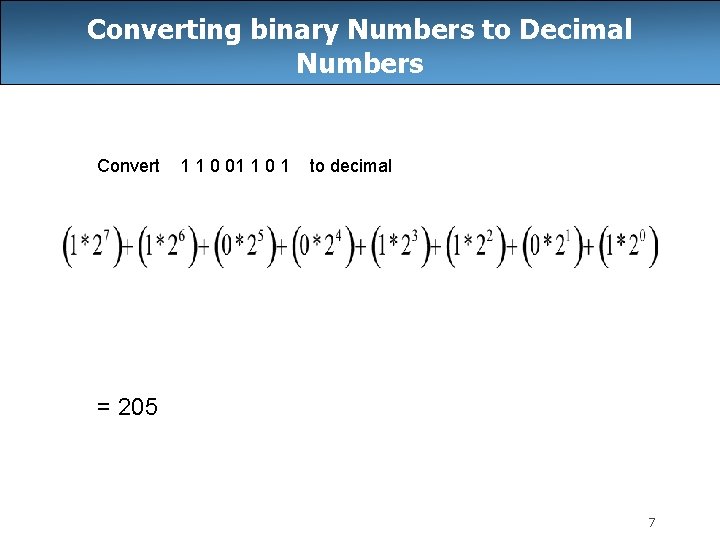 Converting binary Numbers to Decimal Numbers Convert 1 1 0 01 1 0 1 Converting binary Numbers to Decimal Numbers Convert 1 1 0 01 1 0 1