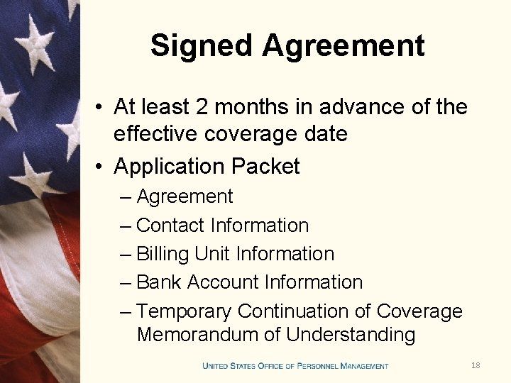 Signed Agreement • At least 2 months in advance of the effective coverage date